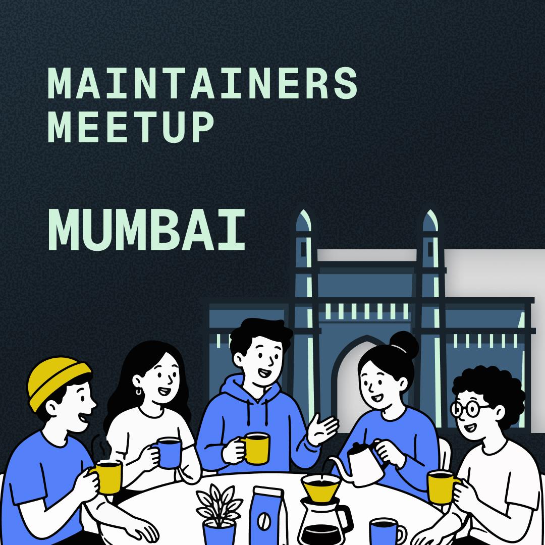Maintainers Meetup Mumbai!
