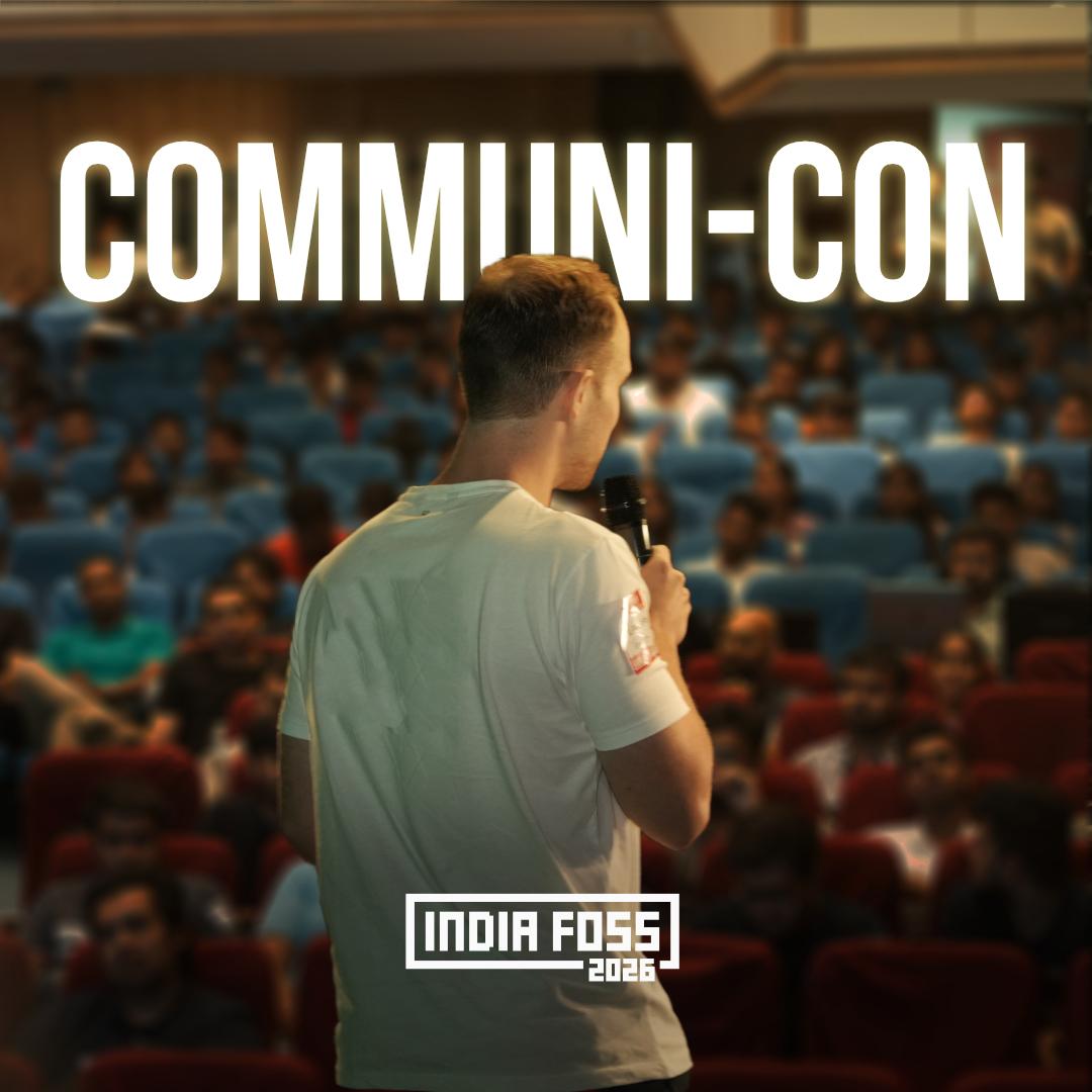Communi-Con @ IndiaFOSS 2026